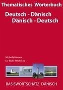 Thematisches Wörterbuch Deutsch - Dänisch / Dänisch - Deutsch - Hansen, Michelle; Stechlicka, Liv Beate