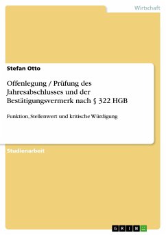 Offenlegung / Prüfung des Jahresabschlusses und der Bestätigungsvermerk nach § 322 HGB - Otto, Stefan