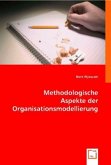 Methodologische Aspekte derOrganisationsmodellierung