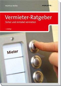 Vermieter-Ratgeber : sicher und rentabel vermieten Expertenberatung ; mit Gutschein zur Online-Beratung ; mit allen Tools und Mustern auf CD-ROM]. - Matthias Nöllke