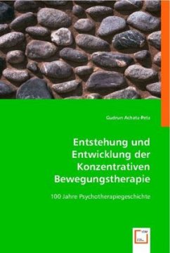 Entstehung und Entwicklung der Konzentrativen Bewegungstherapie - Achatz-Petz, Gudrun
