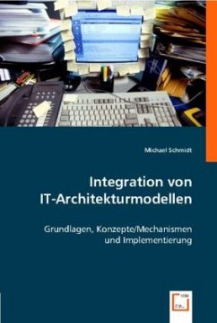 Integration von IT-Architekturmodellen - Schmidt, Michael