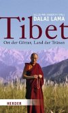 Tibet, Ort der Götter, Land der Tränen