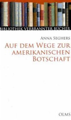 Auf dem Wege zur amerikanischen Botschaft und andere Erzählungen - Seghers, Anna