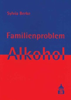 Familienproblem Alkohol - Berke, Sylvia