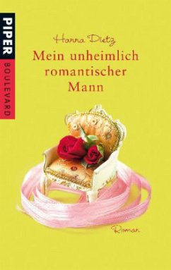 Mein unheimlich romantischer Mann - Dietz, Hanna