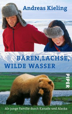 Bären, Lachse, wilde Wasser - Kieling, Andreas