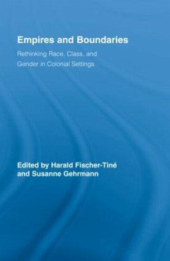 Empires and Boundaries - Fischer-Tiné, Harald / Gehrmann, Susanne (eds.)