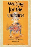 Waiting for the Unicorn: Poems and Lyrics of China's Last Dynasty, 1644-1911