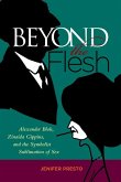 Beyond the Flesh: Alexander Blok, Zinaida Gippius, and the Symbolist Sublimation of Sex