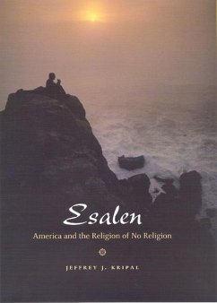 Esalen: America and the Religion of No Religion - Kripal, Jeffrey J. (Rice University, USA)