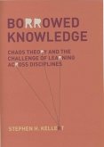 Borrowed Knowledge: Chaos Theory and the Challenge of Learning Across Disciplines