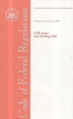 Code of Federal Regulations, Cfr Index and Finding AIDS, Revised as of January 1, 2008