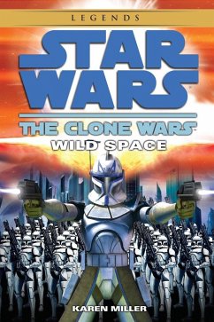 Wild Space: Star Wars Legends (the Clone Wars) - Miller, Karen