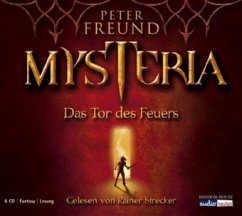 Mysteria - Das Tor des Feuers / Mysteria Trilogie Bd.1 (6 Audio-CDs) - Freund, Peter