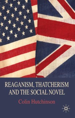 Reaganism, Thatcherism and the Social Novel - Hutchinson, C.