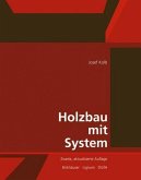 Holzbau mit System: Tragkonstruktion und Schichtaufbau der Bauteile Tragkonstruktion und Schichtaufbau der Bauteile