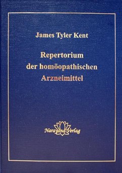 Repertorium der homöopathischen Arzneimittel - Kent, James T.