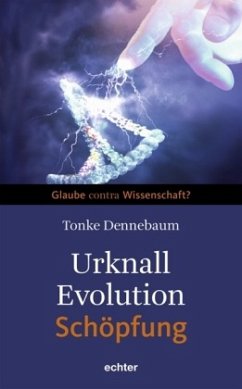 Urknall, Evolution - Schöpfung - Dennebaum, Tonke