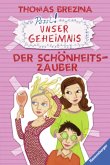 Der Schönheits-Zauber / Pssst, Unser Geheimnis Bd.3