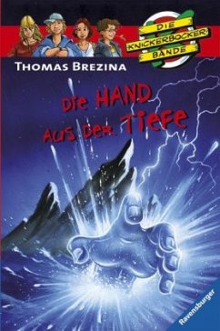 Die Hand aus der Tiefe / Die Knickerbocker-Bande Bd.41 - Brezina, Thomas