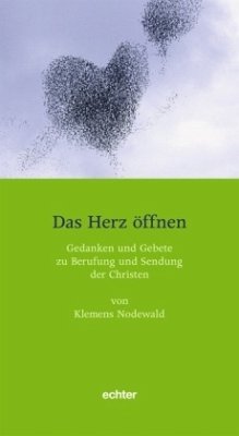 Das Herz öffnen - Nodewald, Klemens