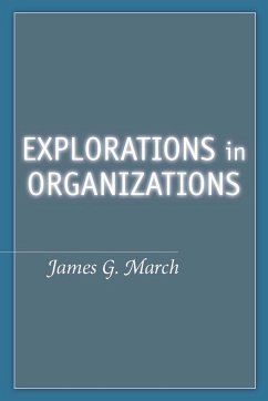 Explorations in Organizations - March, James G