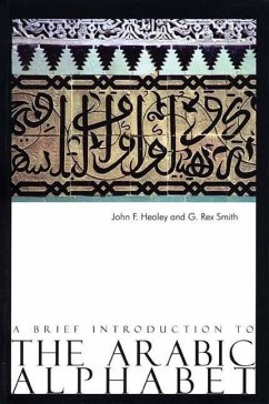 A Brief Introduction to the Arabic Alphabet - Healey, John; Smith, Rex