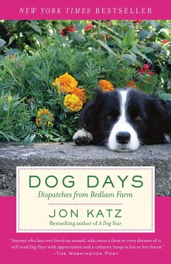 Dog Days: Dispatches from Bedlam Farm - Katz, Jon