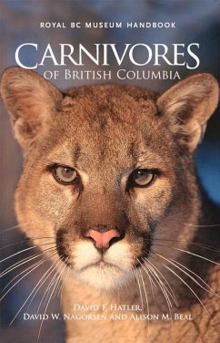 Carnivores of British Columbia - Hatler, David F.; Nagorsen, David W.; Beal, Alison M.