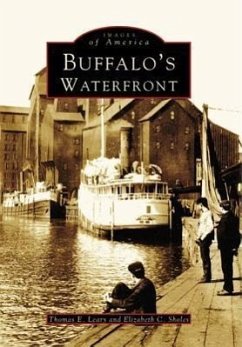 Buffalo's Waterfront - Leary, Thomas E.; Sholes, Elizabeth C.