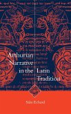 Arthurian Narrative in Latin Tradition