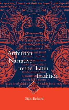 Arthurian Narrative in Latin Tradition - Echard, Sian; Echard, Si N.
