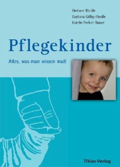 Pflegekinder - Alles was man wissen muss - Ferber-Bauer, Katrin;Gillig-Riedle, Barbara;Riedle, Herbert