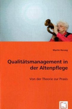 Qualitätsmanagement in der Altenpflege - Herzog, Martin