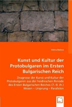Kunst und Kultur der Protobulgaren im Ersten Bulgarischen Reich - Koleva, Velina