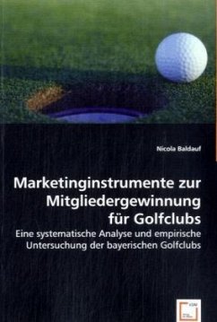 Marketinginstrumente zur Mitgliedergewinnung für Golfclubs - Baldauf, Nicola