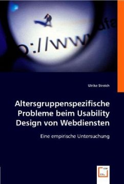 Altersgruppenspezifische Probleme beim Usability Design von Webdiensten - Streich, Ulrike