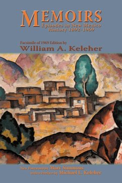 Memoirs, Episodes in New Mexico History, 1892-1969 - Keleher, William Aloysius