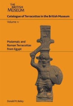 Catalogue of Terracottas in the British Museum IV: Ptolemaic and Roman Terracottas from Egypt - Bailey, Donald M.