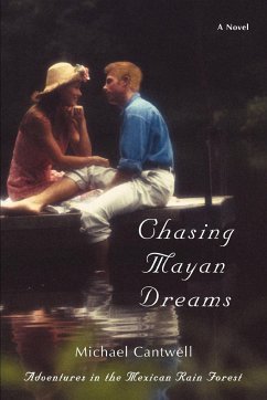 Chasing Mayan Dreams - Cantwell, Michael