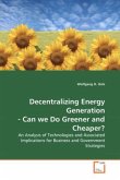 Decentralizing Energy Generation- Can we Do Greener and Cheaper?