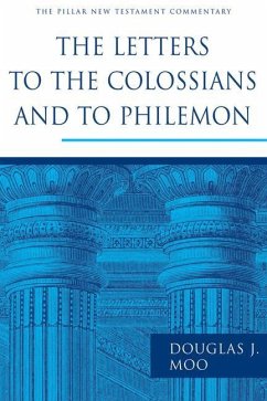 The Letters to the Colossians and to Philemon - Moo, Douglas J