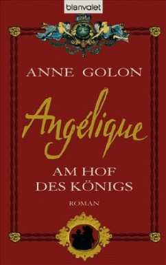 Am Hof des Königs / Angélique Bd.3 - Golon, Anne