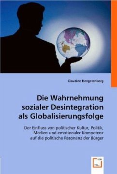 Die Wahrnehmung sozialer Desintegration als Globalisierungsfolge - Hengstenberg, Claudine