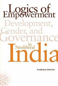 Logics of Empowerment - Sharma, Aradhana