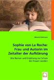 Sophie von La Roche: Frau und Autorin im Zeitalter der Aufklärung