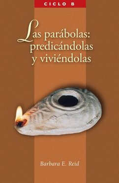 Las Parabolas: Predicandolas Y Viviandolas - Reid, Barbara E