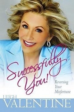 Successfully You!: Reversing Your Misfortune - Valentine, Leigh