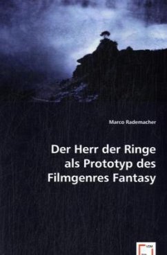 Der Herr der Ringe als Prototyp des Filmgenres Fantasy - Rademacher, Marco